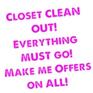 Closet clean out and Taking most reasonable offers